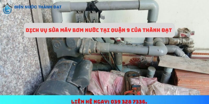 Sửa Máy Bơm Nước Quận 9
